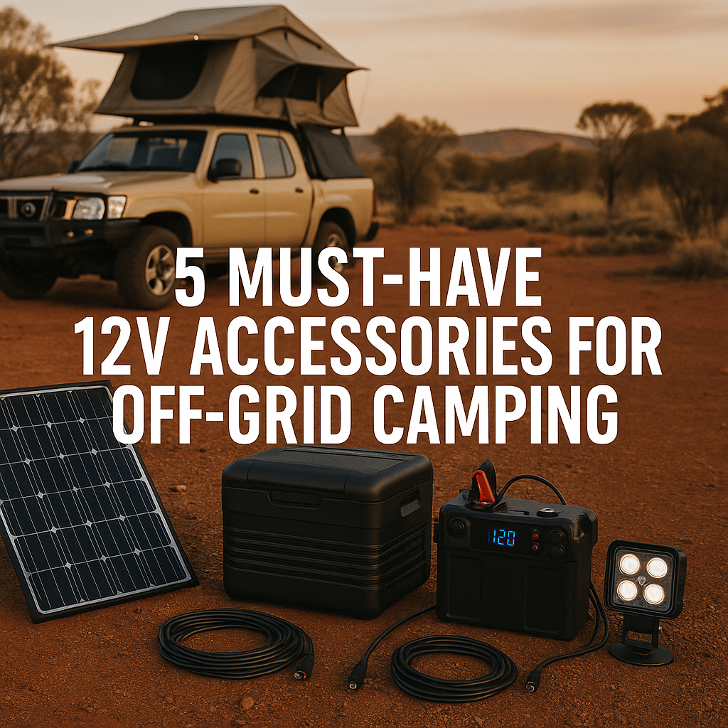5 Must-Have 12V Accessories for Off-Grid Camping